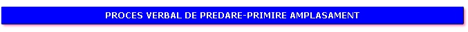 Proces verbal predare-primire amplasament