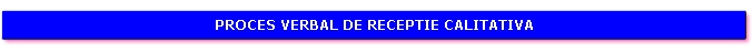 Proces verbal de receptie calitativa